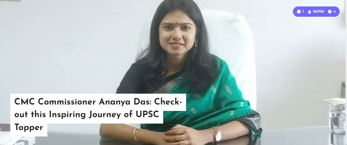 CMC Commissioner Ananya Das Biography: Check-out this Inspiring Journey of UPSC Topper