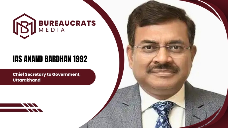 Shri Anand Bardhan: Journey to the Helm of Uttarakhand’s Bureaucracy