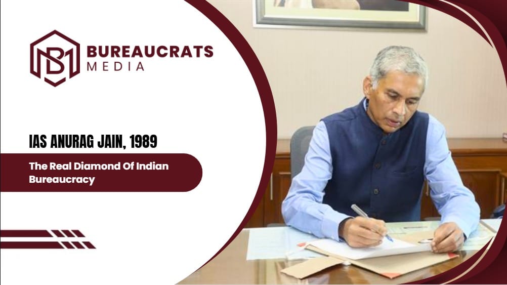 IAS Anurag Jain - The Real Diamond Of Indian Bureaucracy